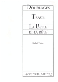 Doublages - Traces - La belle et la bête