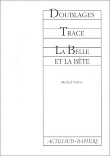 Doublages - Traces - La belle et la bête