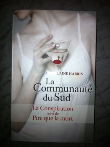 La Communauté du Sud Tome 7 + Tome 8 - La Conspiration + Pire que la Mort