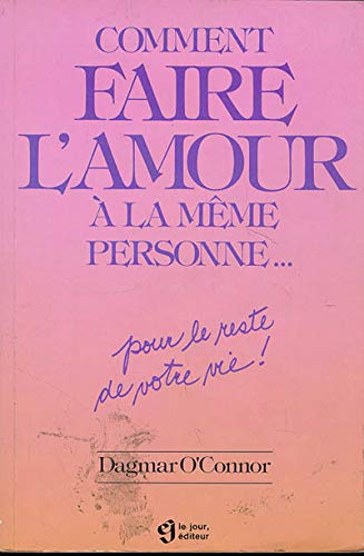 Comment faire l'amour à la même personne pour le reste de votre vie?