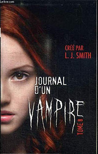 Journal d'un vampire - Tome 8 - Cruelle destinée