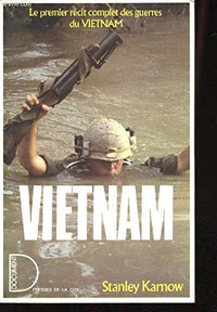 Vietnam le premier recit complet des guerres du Vietnam