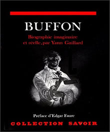 Buffon, biographie imaginaire et réelle