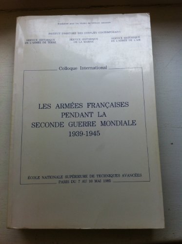 Les armées françaises pendant la Seconde Guerre mondiale 1939-1945