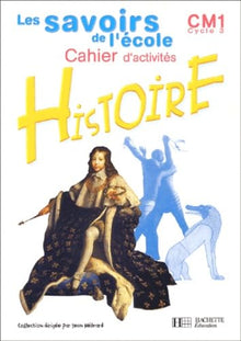 Histoire CM1.: Cahier d'activités