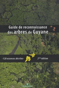 Guide de reconnaissance des arbres de Guyane