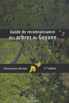 Guide de reconnaissance des arbres de Guyane