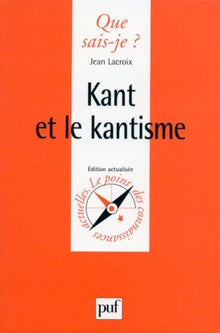 Kant et le Kantisme