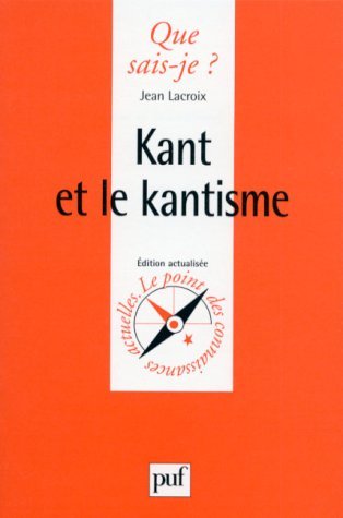 Kant et le Kantisme