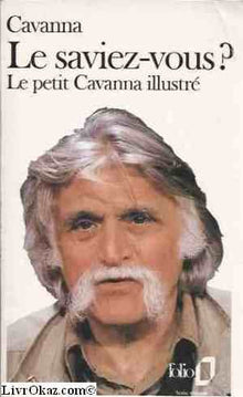 Le saviez-vous ?: Le petit Cavanna illustré