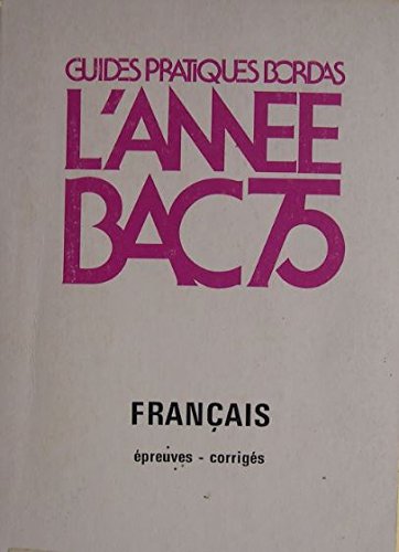 L'Année bac 1975 : L'épreuve anticipée de Français Sujets et corrigés