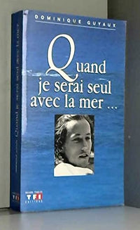 Quand je serai seul avec la mer