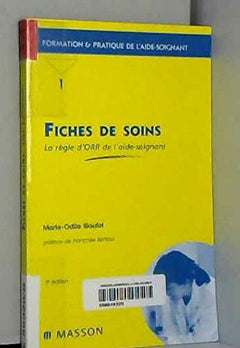Fiches de soins, la règle d'or de l'aide-soignant, 2ème édition