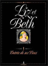 Liz et Beth Tome 1 : Entrée de ses vices