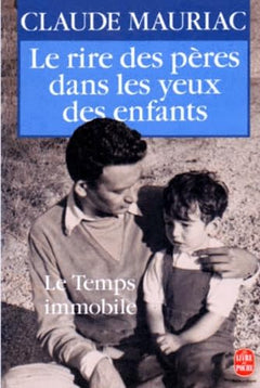 Le temps immobile. 6, Le rire des pères dans les yeux des enfants