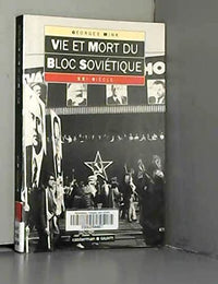 Vie et mort du bloc sovietique