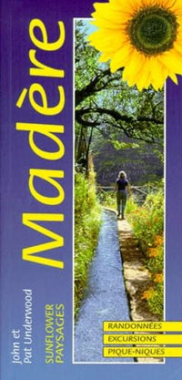 Madere. Randonnees, Excursions, Pique-Niques, Guide De La Nature, 5eme Edition