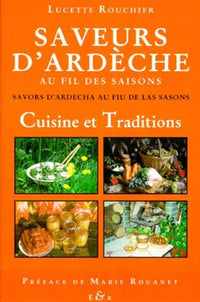 SAVEURS D'ARDECHE AU FIL DES SAISONS.: Cuisine et traditions