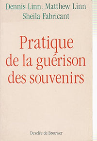 Pratique de la guérison des souvenirs