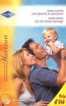 Une famille à construire ; Un très beau mariage