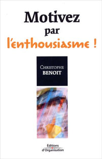 Motivez par l'enthousiasme !