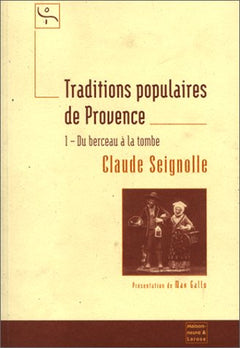 Traditions populaires de Provence: Tome 1, Du berceau à la tombe