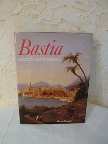 Bastia : regards sur son passe