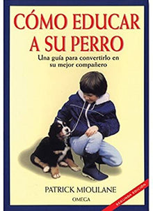 COMO EDUCAR A SU PERRO (GUIAS DEL NATURALISTA-ANIMALES DOMESTICOS-PERROS)