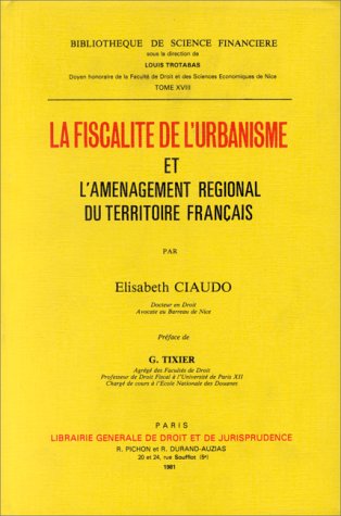 La fiscalité de l'urbanisme et l'aménagement régional du territoire français