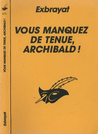 VOUS MANQUEZ DE TENUE ARCHIBALD