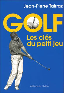 Golf, les clés du petit jeu