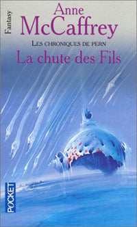 La chute des fils, les chroniques de Pern