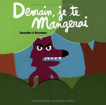 DEMAIN, JE TE MANGERAI