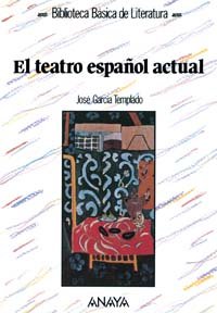 El teatro español actual (Literatura - Biblioteca Básica De Literatura - Serie «General»)