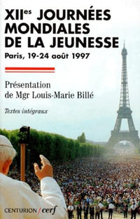XIIèmes Journées Mondiales de la Jeunesse. Paris, 19-24 Août 1997