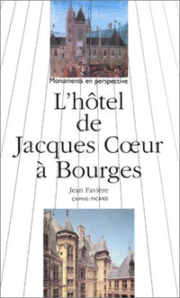 L'Hôtel de Jacques Coeur à Bourges.