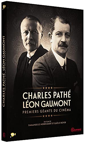 Charles Pathé et Léon Gaumont-Premiers géants du cinéma