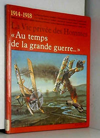 Au temps de la grande guerre : 1914-1918