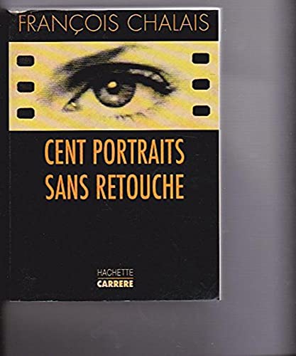Cent portraits sans retouche