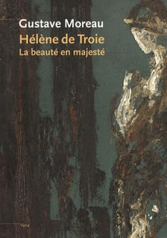 Gustave Moreau, Hélène de Troie: La beauté en majesté