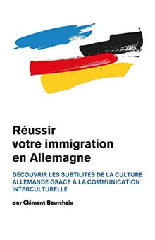 Réussir votre immigration en Allemagne