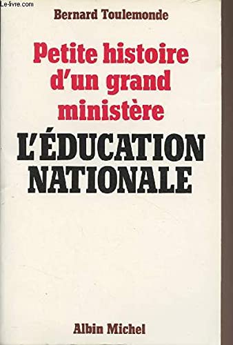 Petite histoire d'un grand ministère: L'Education nationale