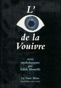 L'Oeil De La Vouivre. Recits Mythologiques