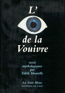 L'oeil de la vouivre. Récits mythologiques