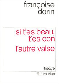 Si t'es beau t'es con suivi de L'Autre Valse