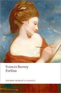 Evelina: Or the History of a Young Lady's Entrance into the World