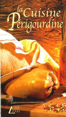 La cuisine Périgourdine