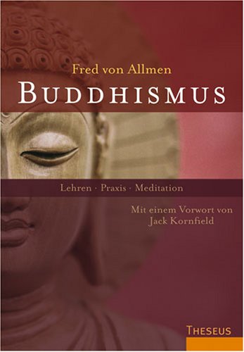 Buddhismus: Lehren - Praxis - Meditation