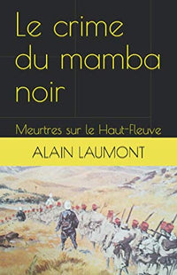 Le crime du mamba noir: Meurtres sur le Haut-Fleuve
