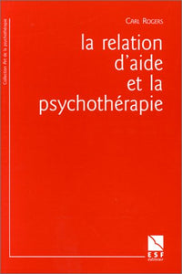 La relation d'aide et la psychothérapie